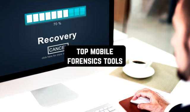 Top 10 Mobile Forensics Tools for Android & iOS