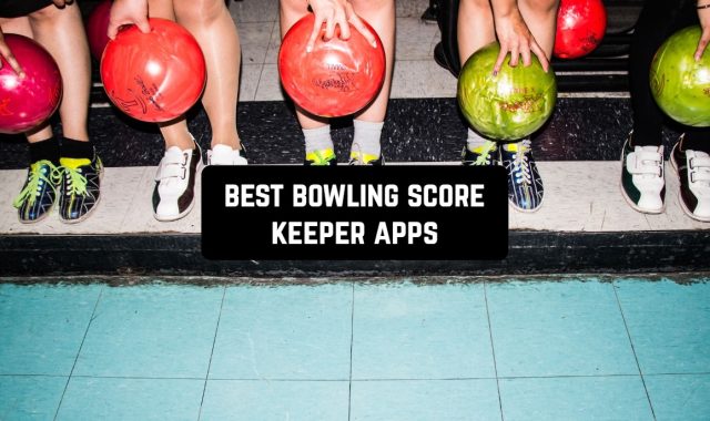 9 Best Bowling Score Keeper Apps for Android & iOS