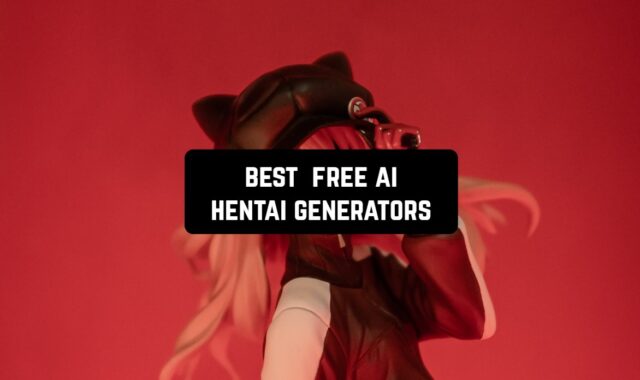 11 Best Free AI Hentai Generators (Apps & Websites)