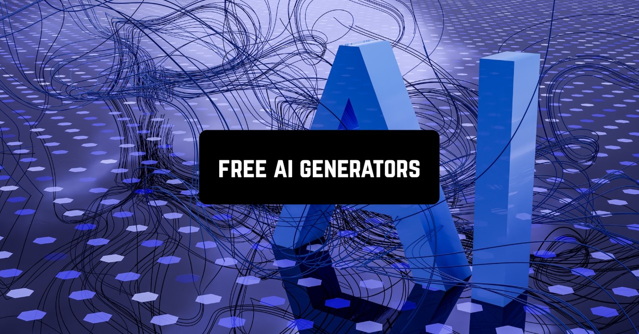 11 Best Free AI Generators For Android & IOS - Apppearl - Best Mobile ...