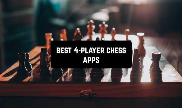 9 Best 4-Player Chess Apps for Android & iOS