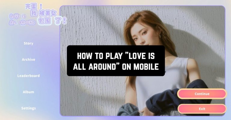 how to play love is all around on mobile